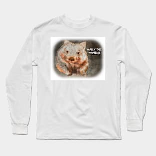 WALLY the Wombat Long Sleeve T-Shirt